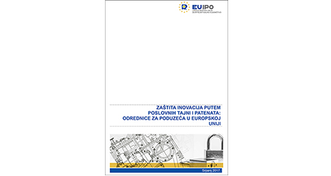 Obavijest o objavi prijevoda na hrvatski jezik studije „Zaštita inovacija u okviru poslovne tajne i patenta: odrednice za poduzeća u Europskoj uniji“